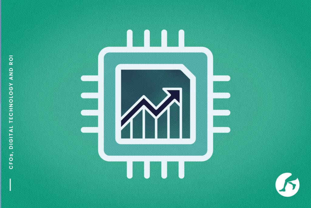 View Technology CFOs, Digital Technology and ROI - Spry Digital